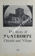 The Story of Nunthorpe Church and Village by BAILEY, E.
